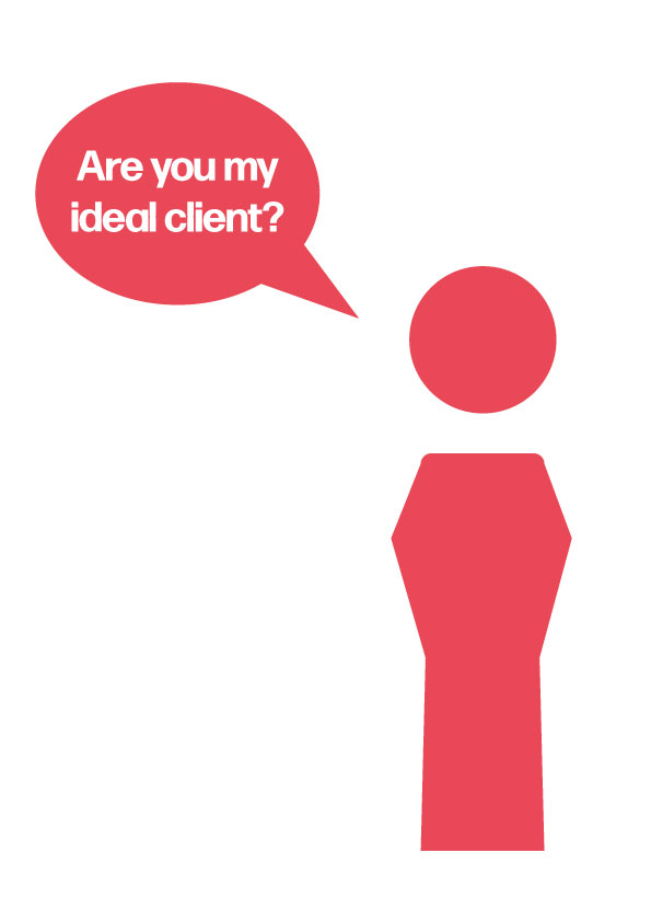 Are you my Ideal Client?